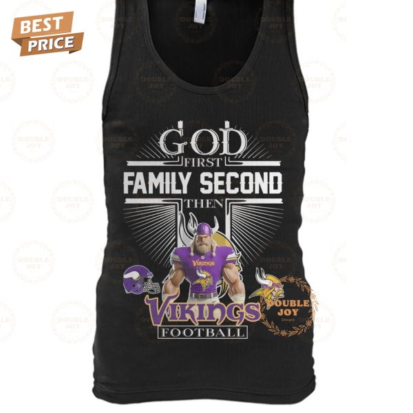 God First Family Second Then NFL Minnesota Vikings Football T-Shirt