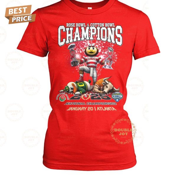 Rose Bowl And Cotton Bowl Champions NCAA Ohio State Buckeyes 2025 National Championship January 20, Atlanta T-Shirt