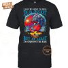 Grateful Dead When Life Looks Like Easy Street There Is Danger At Your Door T-Shirt