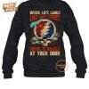 grateful dead when life looks like easy street there is danger at your door t shirt 5 bgBMU.jpg