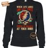 grateful dead when life looks like easy street there is danger at your door t shirt 6 TmLwd.jpg