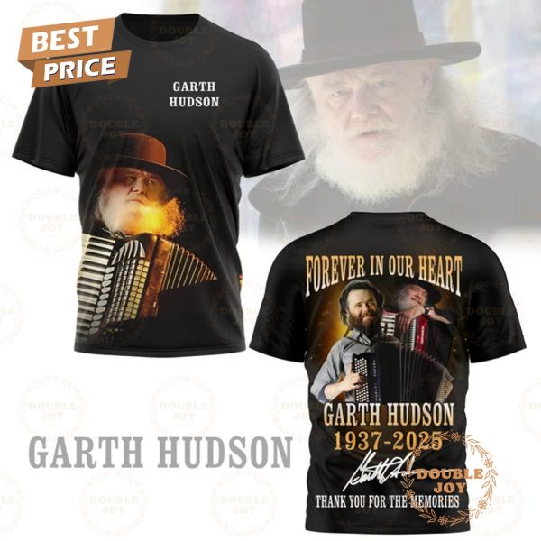 Garth Hudson Forever In Our Heart 1937-2025 Thank You For The Memories T-Shirt, Hoodie