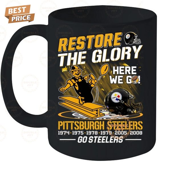 Restore The Glory Here We Go NFL Pittsburgh Steelers, Go Steelers T-Shirt