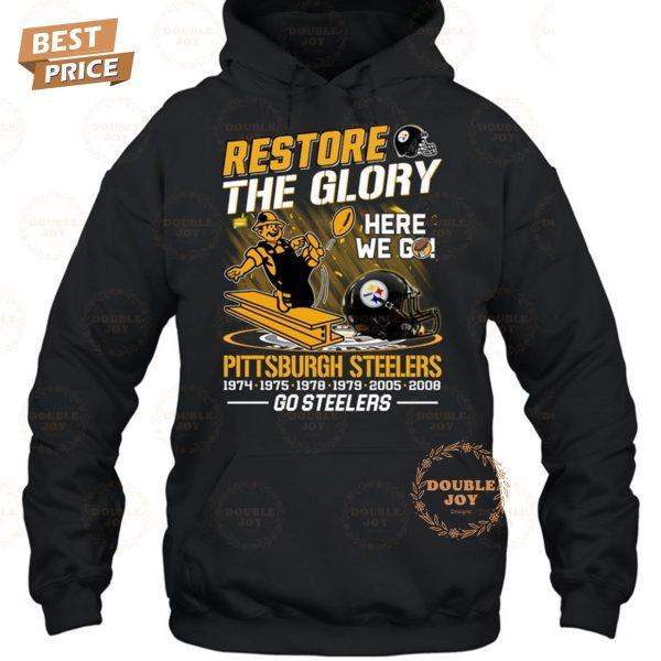 Restore The Glory Here We Go NFL Pittsburgh Steelers, Go Steelers T-Shirt