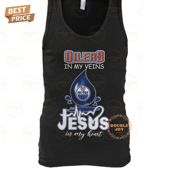 Edmonton Oilers NHL In My Veins Jesus In My Heart T-Shirt