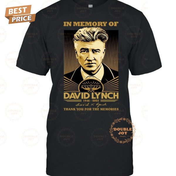 In Memory Of David Lynch 1946-2025 Thank You For The Memories T-Shirt