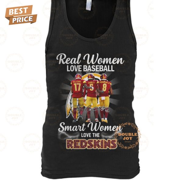 Real Women Love Baseball Smart Women Love The Washington Redskins NFL T-Shirt