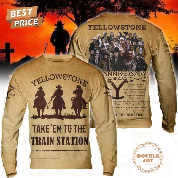 Yellowstone 07th Anniversary 2018-2025 Thank You For The Memories, Take ‘Em To The Train Station T-Shirt, Hoodie