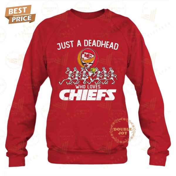 NFL Kansas City Chiefs Just A Deadhead Who Loves Chiefs T-Shirt