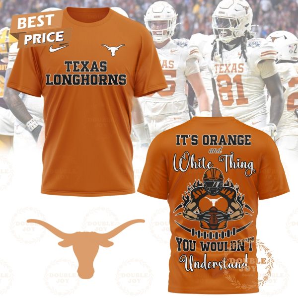 NCAA Texas Longhorns It’s Orange And White Thing You Wouldn’t Understand T-Shirt, Hoodie