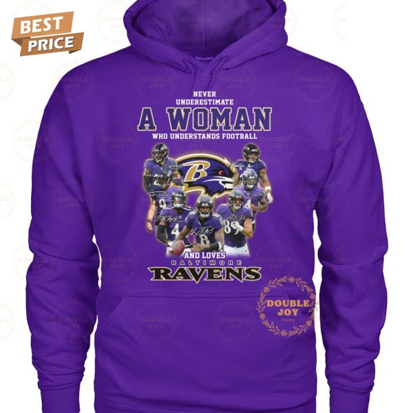 Never Underestimate A Woman Who Understands Football And Loves NFL Baltimore Ravens T-Shirt