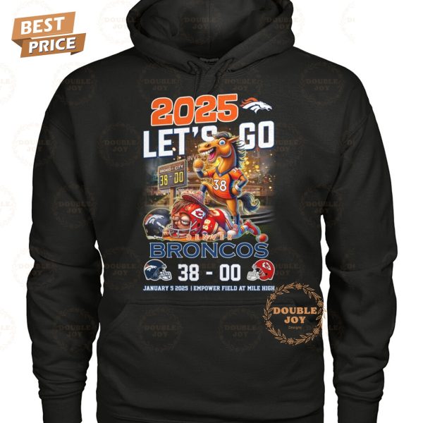 2025 Let’s Go NFL Denver Broncos X Kansas City Chiefs _38-00_ T-Shirt