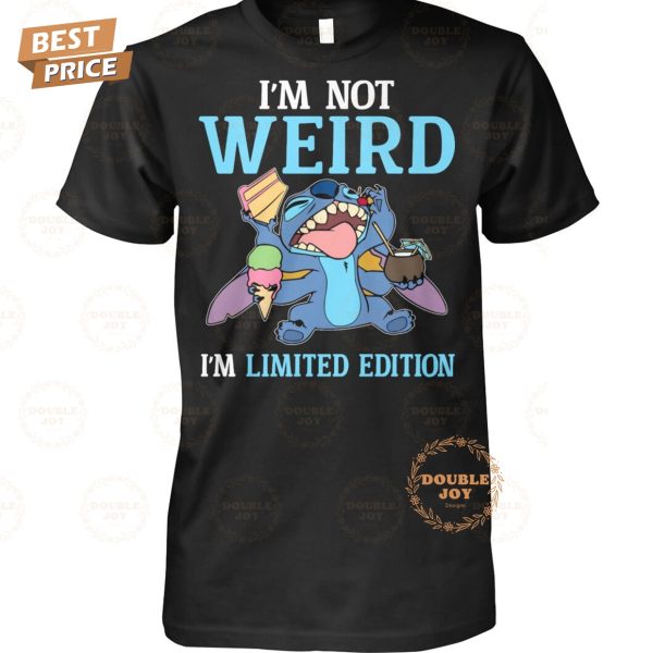 Stitch I’m Not Weird I’m Limited Edition T-Shirt