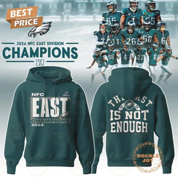 NFL Philadelphia Eagles 2024 NFC East Division Champions, The East 2024 Is Not Enough Hoodie