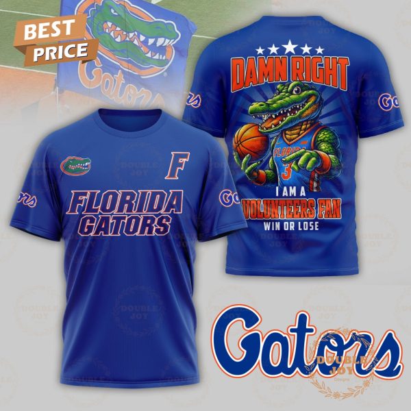 NCAA Florida Gators Damn Right I Am A Volunteers Fan Win Or Lose T-Shirt, Hoodie