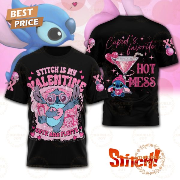 Stitch Is My Valentine Cute And Fluffy, Cupid’s Favorite hot Mess 2025 T-Shirt, Hoodie