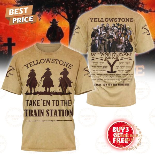 Yellowstone 07th Anniversary 2018-2025 Thank You For The Memories, Take ‘Em To The Train Station T-Shirt, Hoodie