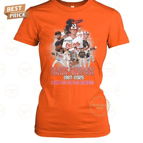 Brian Matusz X MLB Baltimore Orioles 1987-2025 Thank You For The Memories T-Shirt