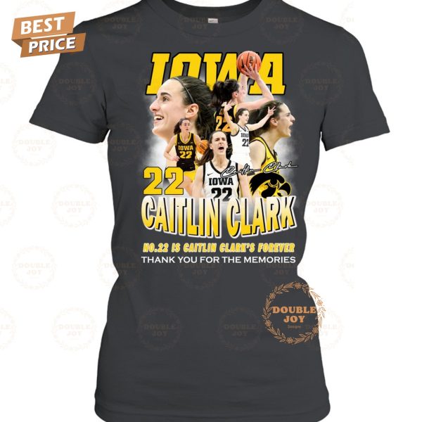 No.22 Is Caitlin Clark’s Forever Thank You For The Memories T-Shirt