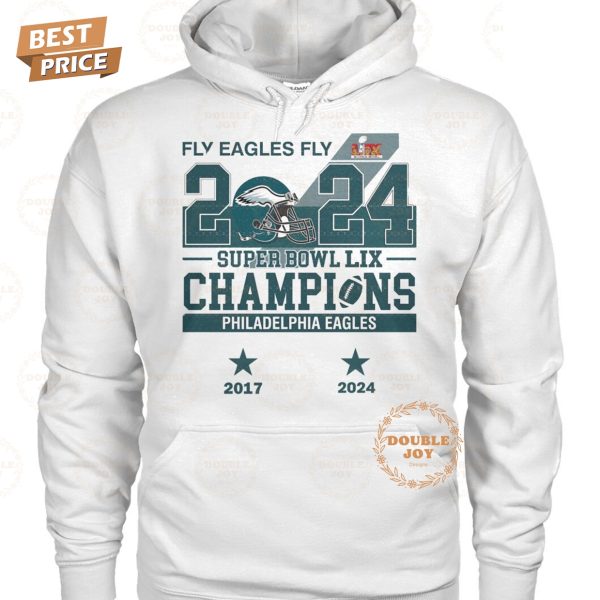 Fly Eagles Fly 2024 Super Bowl LIX Champions Philadelphia Eagles NFL 2 Times 2017-2024 Limited Edition T-Shirt