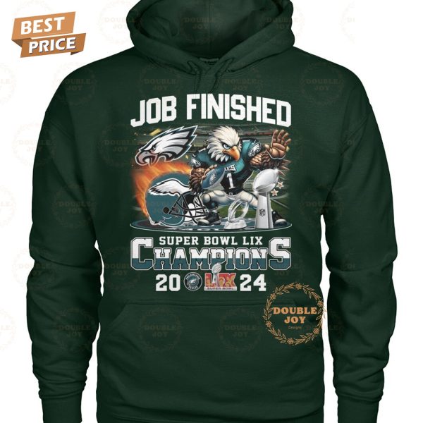 LIX Super Bowl Champions Philadelphia Eagles NFL “Job Finished” 2024 Limited Edition T-Shirt