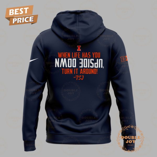 Terrence Shannon Jr. x Illinois Fighting Illini Men’s Basketball When Life Has You Upside Down, Turn It Around Hoodie