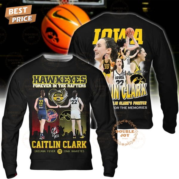 Caitlin Clark X Iowa Hawkeyes Women’s Basketball NCAA Forever In The Rafters, Thank You For The Memories T-Shirt