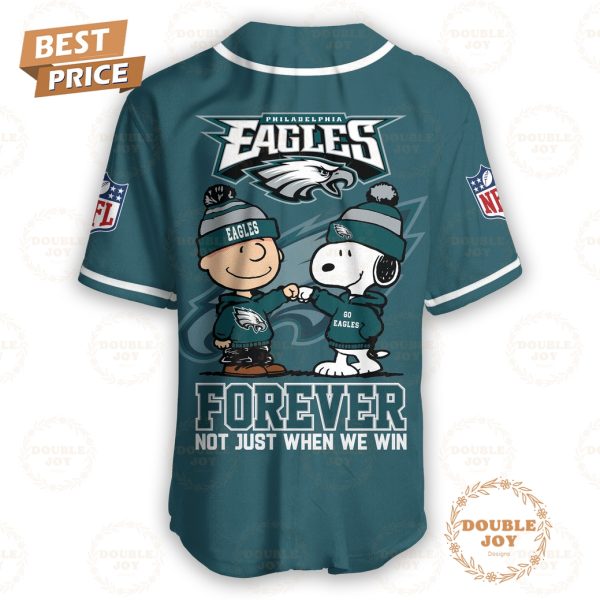 Philadelphia Eagles NFL 2025 Forever Not Just When We Win Baseball Jersey