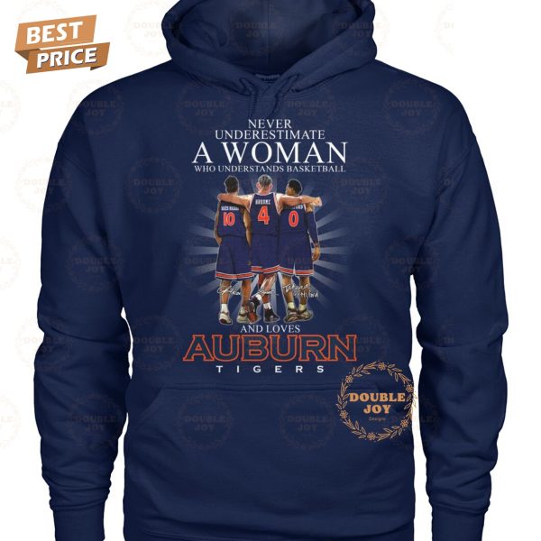 Never Underestimate A Woman Who Understands Basketball And Loves Auburn Tigers NCAA Limited Edition T-Shirt