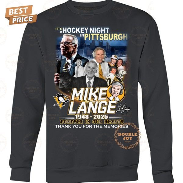 It’s A Hockey Night In Pittsburgh Penguins x Mike Lange 1948-2025 Forever In Our Hearts Thank You For The Memories T-Shirt