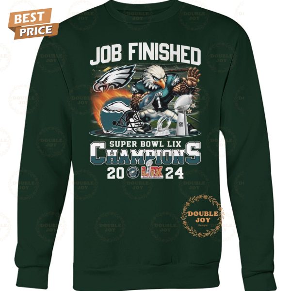 LIX Super Bowl Champions Philadelphia Eagles NFL “Job Finished” 2024 Limited Edition T-Shirt