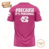 because its personal north carolina tar heels womens basketball ncaa unite empower serve play 4 kay limited edition hoodie 6 sZNoT.jpg