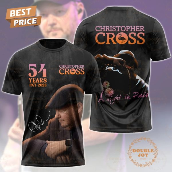 54 Years 1971-2025 Christopher Cross A Night In Paris Limited Edition T-Shirt, Hoodie