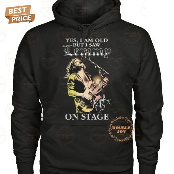 Yes I Am Old But I Saw Lemmy On Stage Limited Edition T-Shirt