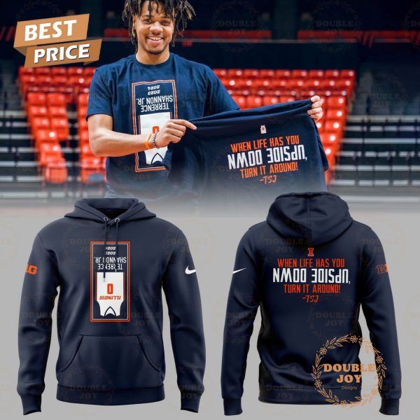 Terrence Shannon Jr. x Illinois Fighting Illini Men’s Basketball When Life Has You Upside Down, Turn It Around Hoodie