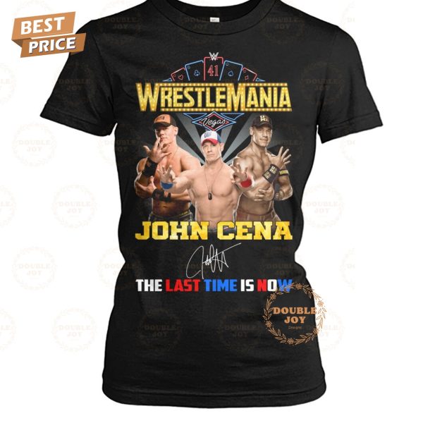 John Cena X WrestleMania The Last Time Is Now Limited Edition T-Shirt