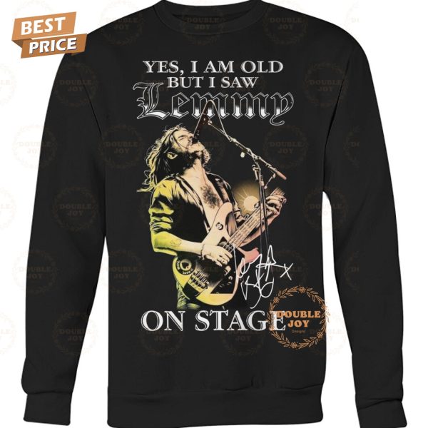 Yes I Am Old But I Saw Lemmy On Stage Limited Edition T-Shirt