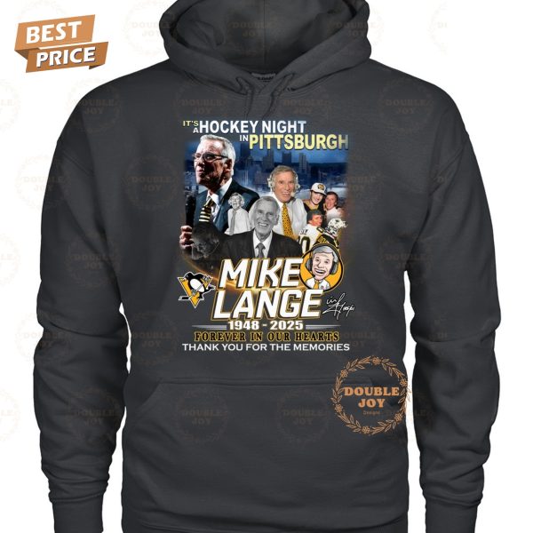 It’s A Hockey Night In Pittsburgh Penguins x Mike Lange 1948-2025 Forever In Our Hearts Thank You For The Memories T-Shirt