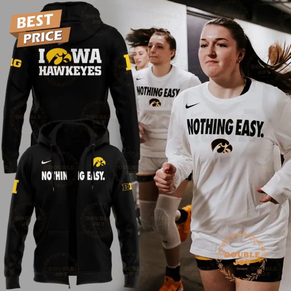 Iowa Hawkeyes NCAA 2025 Nothing Easy. Special Edition T-Shirt, Hoodie