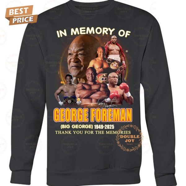 In Memory Of George Foreman  Big George  1949-2025 Thank You For The Memories Limited Edition T-Shirt