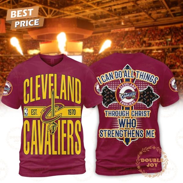 Cleveland Cavaliers I Can Do All Things Through Christ Who StrengThens Me Limited Edition T-Shirt, Hoodie