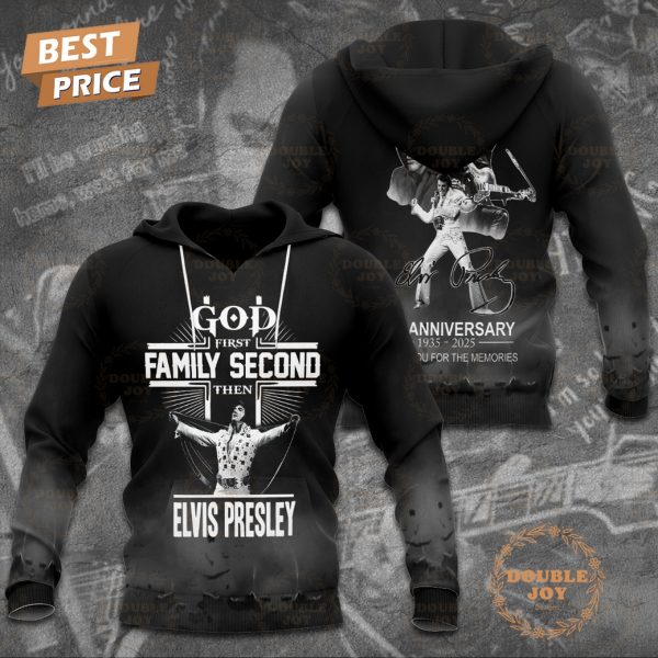 God First Family Second Then Elvis Presley 90th Anniversary 1935-2025 Thank You For The Memories T-Shirt, Hoodie