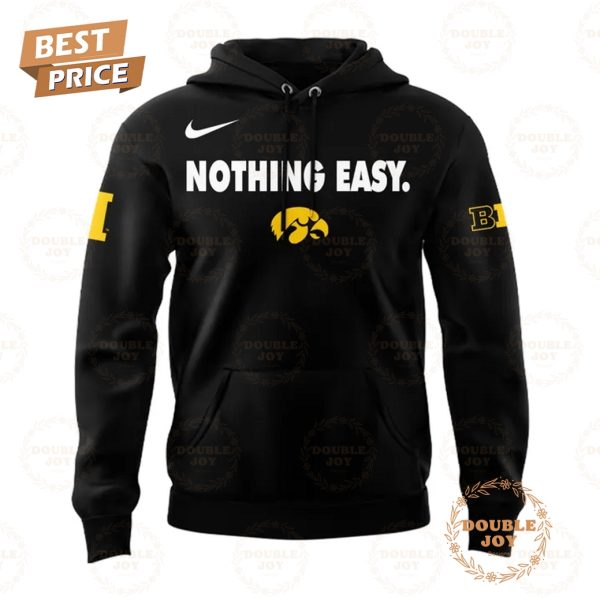 Iowa Hawkeyes NCAA 2025 Nothing Easy. Special Edition T-Shirt, Hoodie