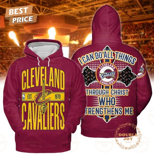 Cleveland Cavaliers I Can Do All Things Through Christ Who StrengThens Me Limited Edition T-Shirt, Hoodie