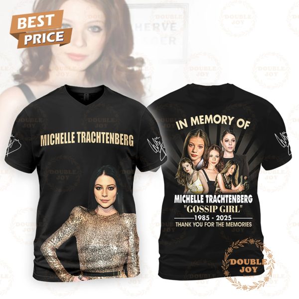 In Memory Of Michelle Trachtenberg “Gossip Girl” 1985-2025 Thank You For The Memories T-Shirt, Hoodie