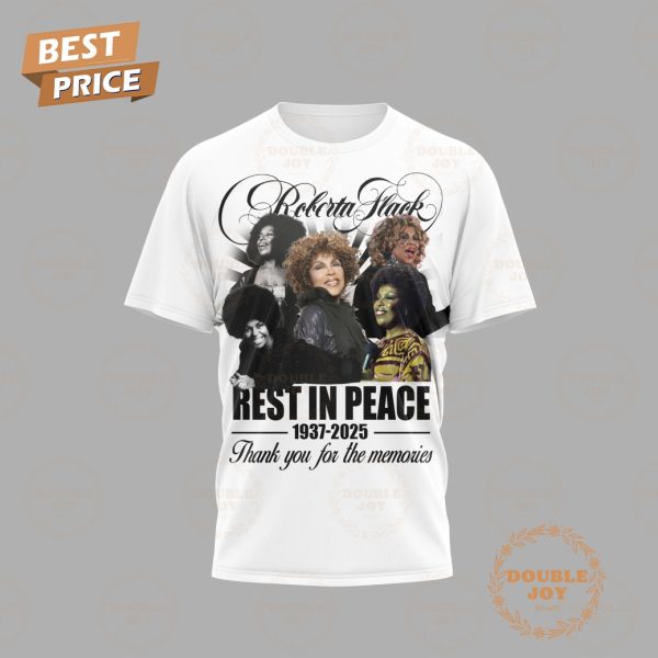 Roberta Flack Rest In Peace 1937-2025 Thank You For The Memories Limited Edition T-Shirt, Hoodie