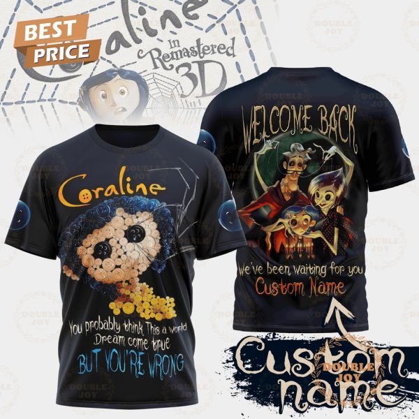 Coraline Welcome Back We’ve Been Waiting For You Custom Name T-Shirt, Hoodie