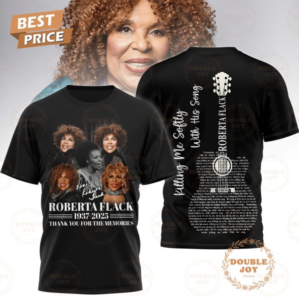 Roberta Flack 1937-2025 Thank You For The Memories, Killing Me Softly With His Song Limited Edition T-Shirt, Hoodie