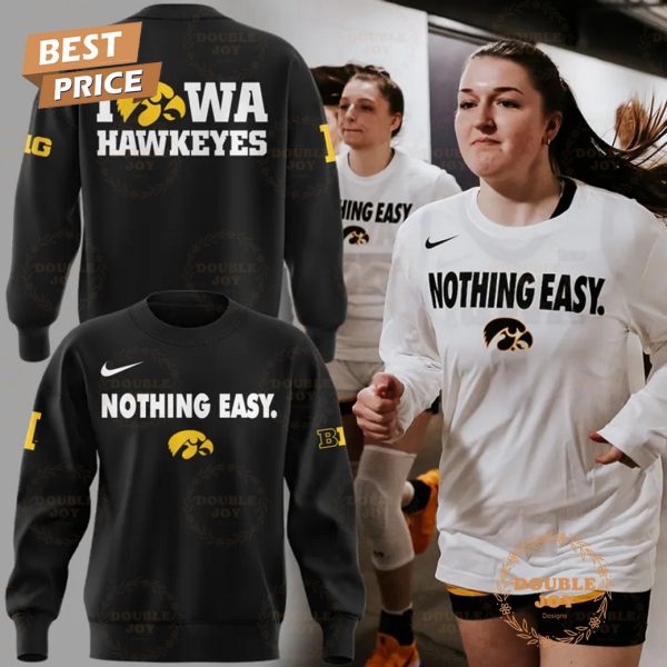 Iowa Hawkeyes NCAA 2025 Nothing Easy. Special Edition T-Shirt, Hoodie