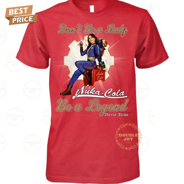 Stevie Nicks Don’t Be A Lady Nuka-Cola Be A Legend Limited Edition T-Shirt